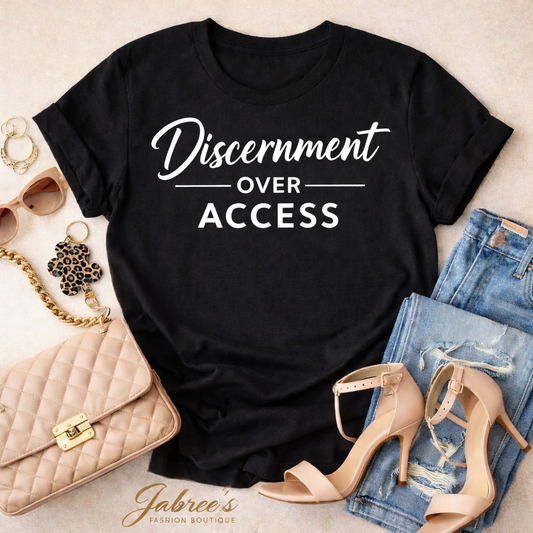 Discernment over Access T-shirt